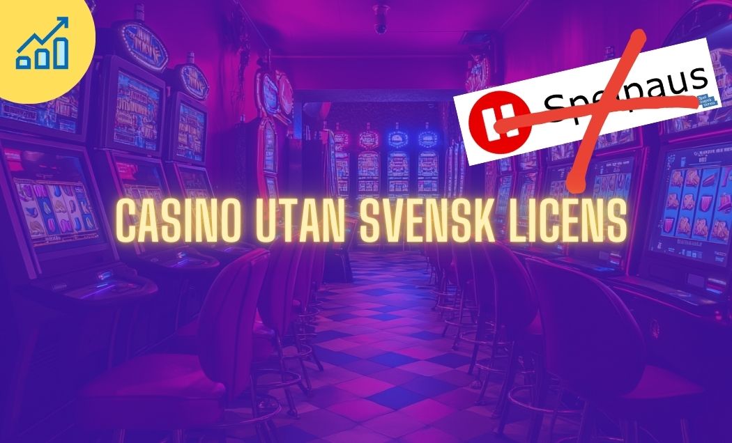 Casino utan svensk licens - En guide för spelare Casino utan svensk licens - En guide för spelare